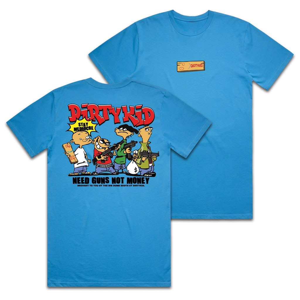 Dirty Kid Merch 2026 Plank T-Shirt Need Guns Not Money Shirt Unique Gift For Dudes - Kdjoy