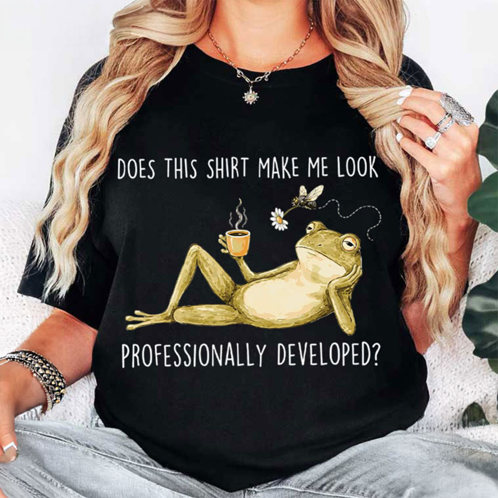Does This Shirt Make Me Look Professionally Developed Frog T-Shirt Funny Shirt Gift For Friends - Kdjoy Does This Shirt Make Me Look Professionally Developed Frog T-Shirt Funny Shirt Gift For Friends - Kdjoy