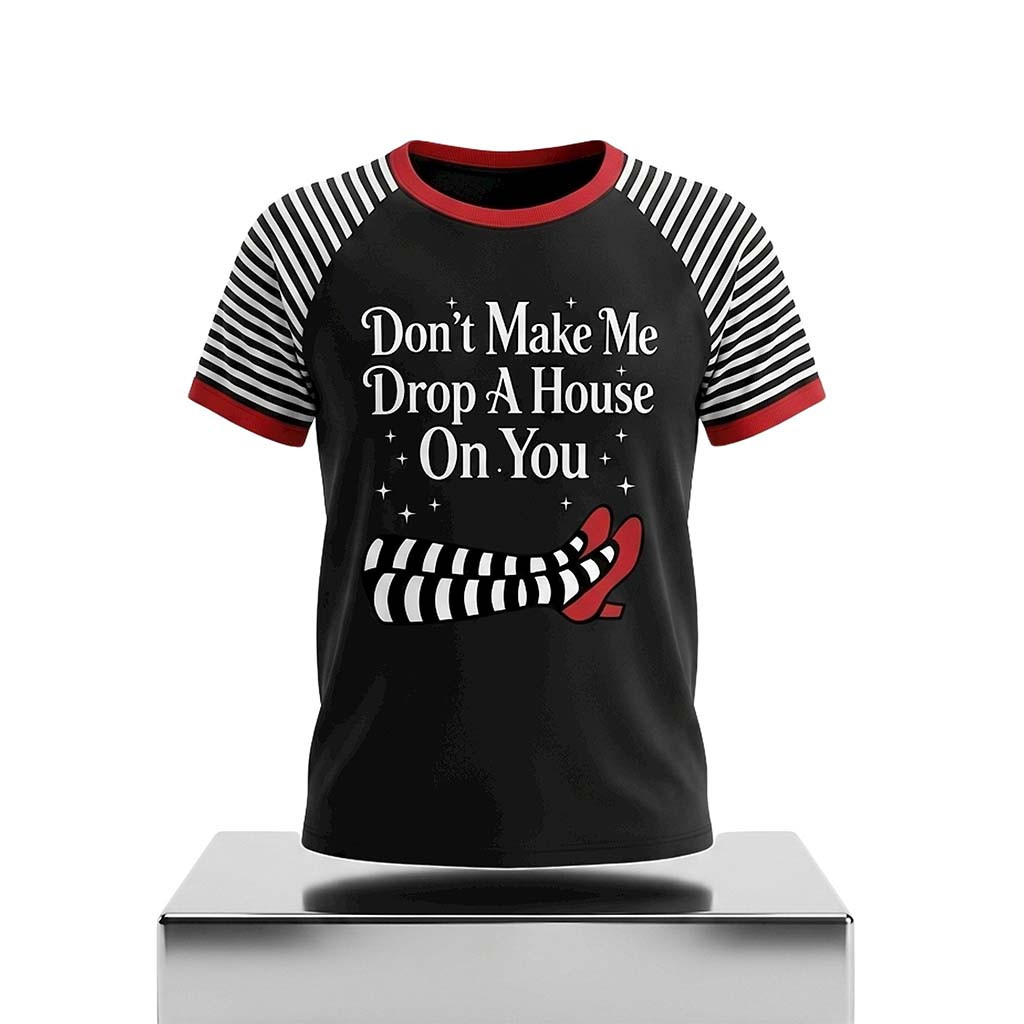 Don't Make Me Drop A House On You Halloween Shirt Funny Halloween Shirt Friends Gifts - Kdjoy
