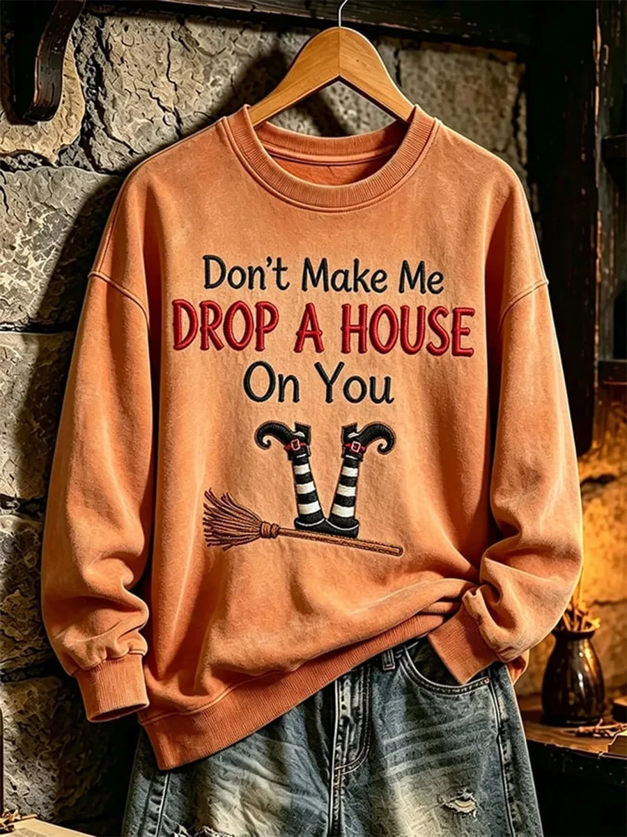 Don't Make Me Drop A House On You Sweatshirt Halloween Themed Apparel Gifts For Her - Kdjoy Don't Make Me Drop A House On You Sweatshirt Halloween Themed Apparel Gifts For Her - Kdjoy