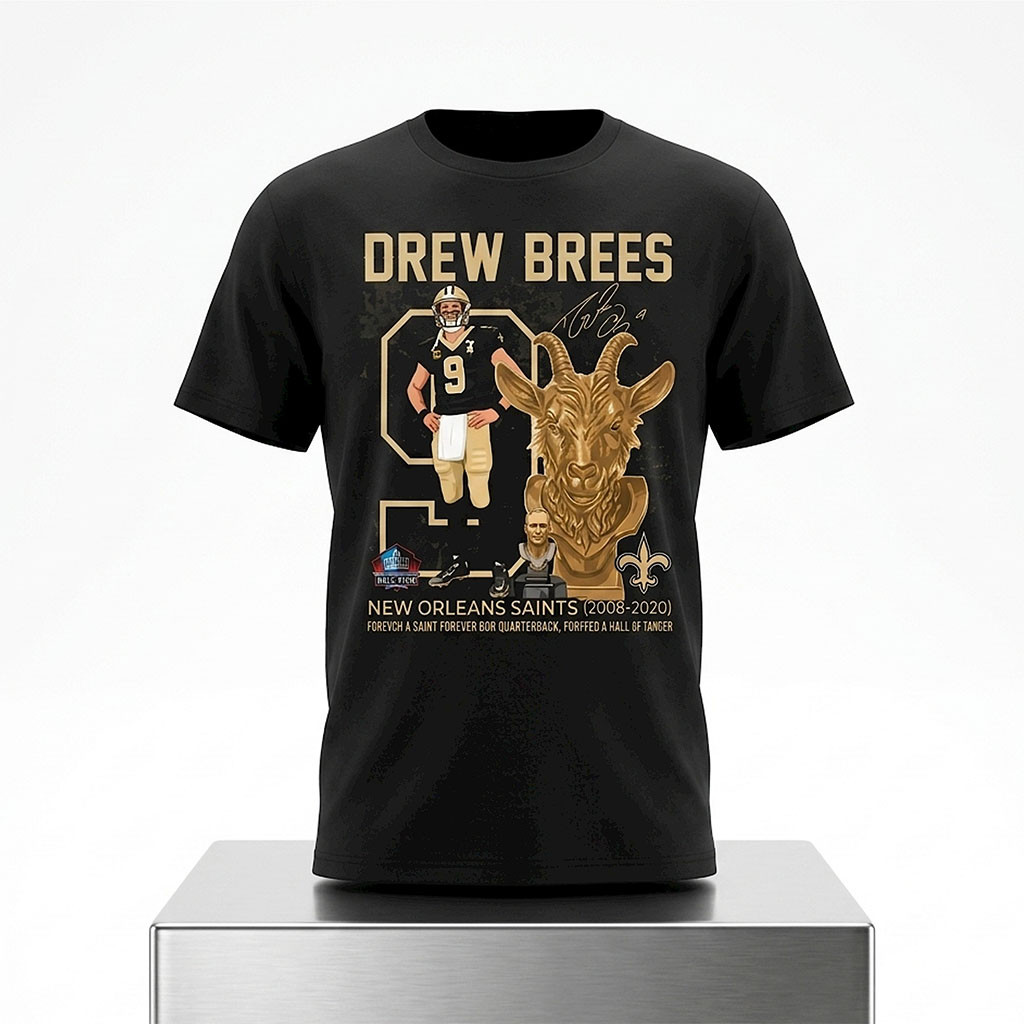 Drew Brees New Orleans Saints GOAT Forever A Saint Hall Of Famer Shirt NO Saints Merch - Kdjoy Drew Brees New Orleans Saints GOAT Forever A Saint Hall Of Famer Shirt NO Saints Merch - Kdjoy