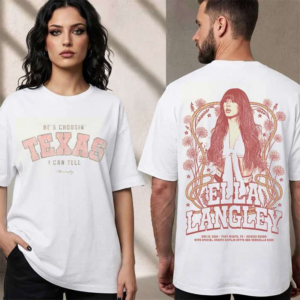 Ella Langley Fort Worth Texas He's Choosin Texas I Can Tell Shirt The Dandelion Tour 2026 Merch - Kdjoy Ella Langley Fort Worth Texas He's Choosin Texas I Can Tell Shirt The Dandelion Tour 2026 Merch - Kdjoy