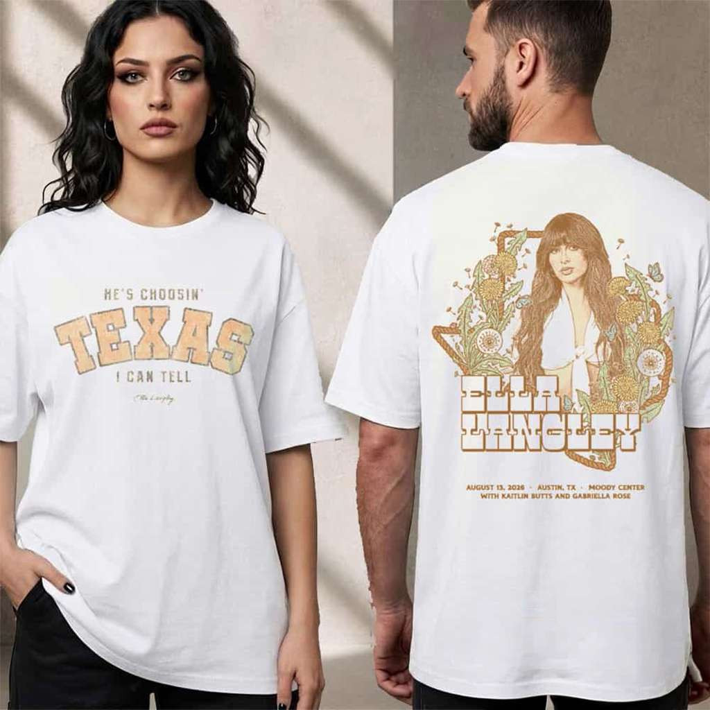 Ella Langley Merch He's Choosin Texas I Can Tell 2026 Shirt The Dandelion Tour 2026 T-Shirt - Kdjoy Ella Langley Merch He's Choosin Texas I Can Tell 2026 Shirt The Dandelion Tour 2026 T-Shirt - Kdjoy