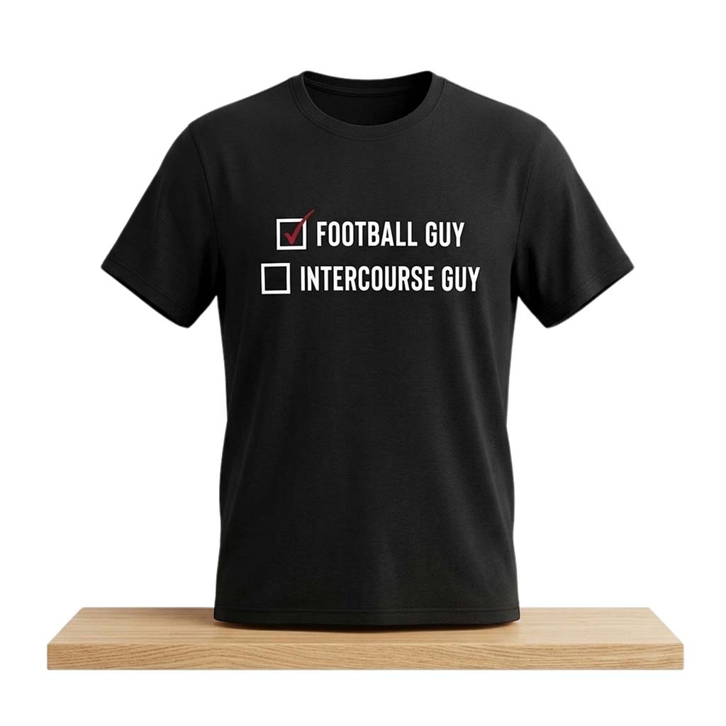 Football Guy Not An Intercourse Guy Shirt Funny Quote T-Shirt Gift Ideas For Football Lovers - Kdjoy
