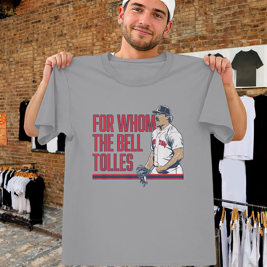 For Whom The Bell Tolles Shirt Payton Tolle Red Sox Tee Boston Red Sox Merch Gifts For Fans - Kdjoy