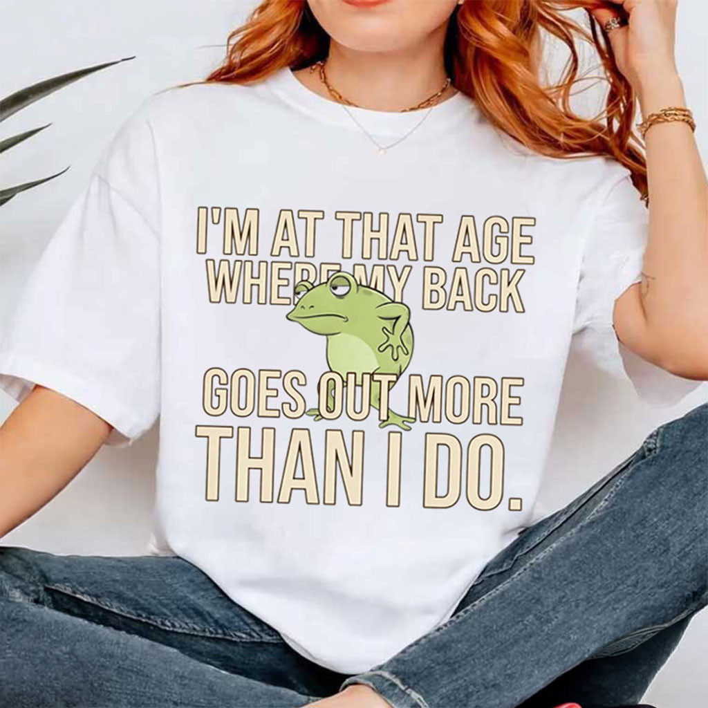 Frog Aging My Back Goes Out More Than I Do T-Shirt Sarcastic Shirt Funny Gift for Mom - Kdjoy