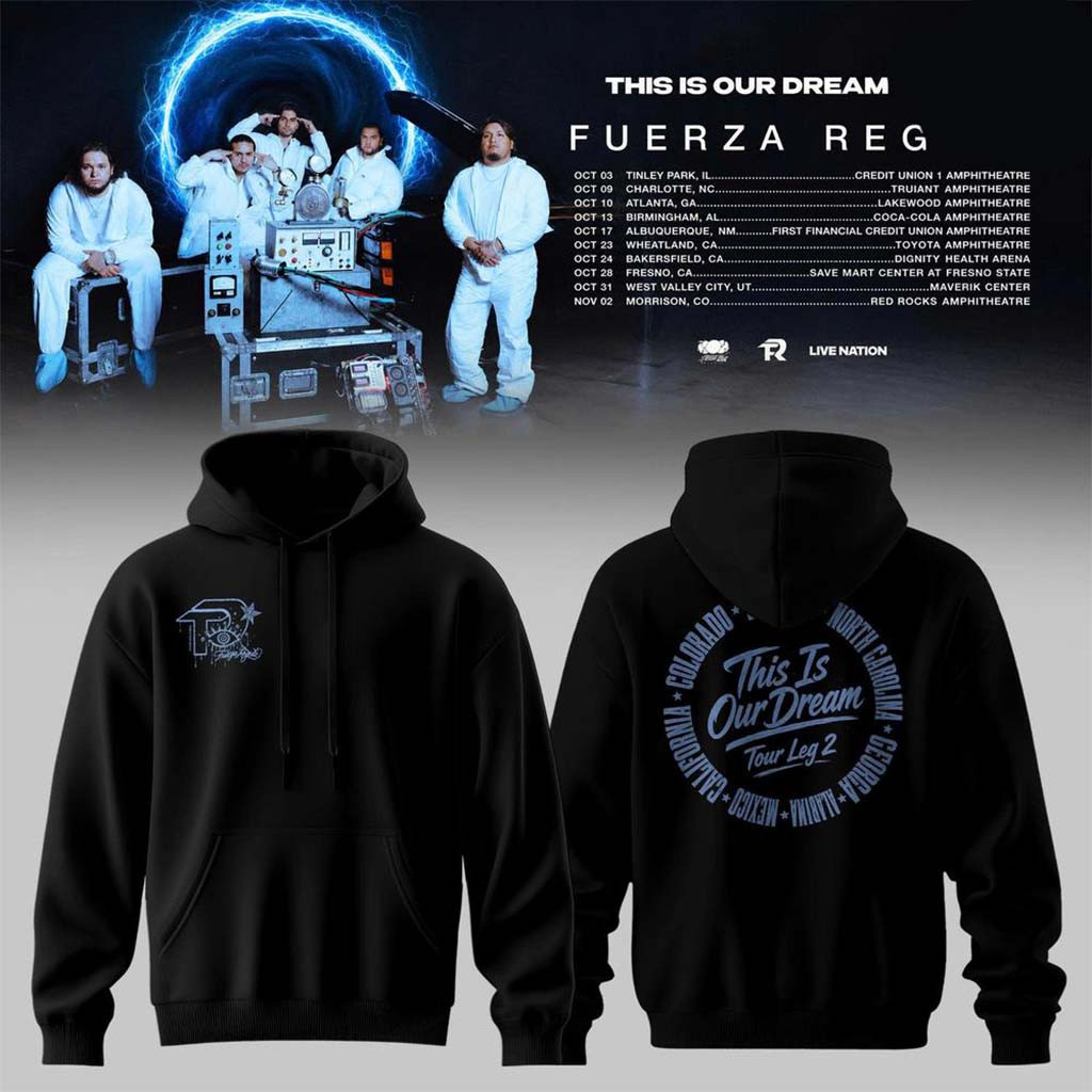 Fuerza Regida Merch 2026 This Is Our Dream Tour Leg 2 Hoodie Gifts For Music Lovers - Kdjoy