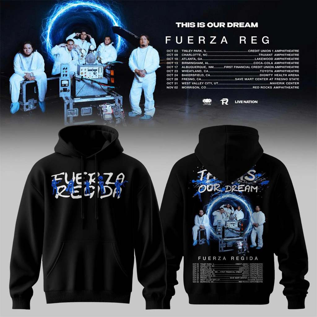 Fuerza Regida Merch 2026 This Is Our Dream Tour Leg 2 Hoodie Music Lover Gifts For Him - Kdjoy