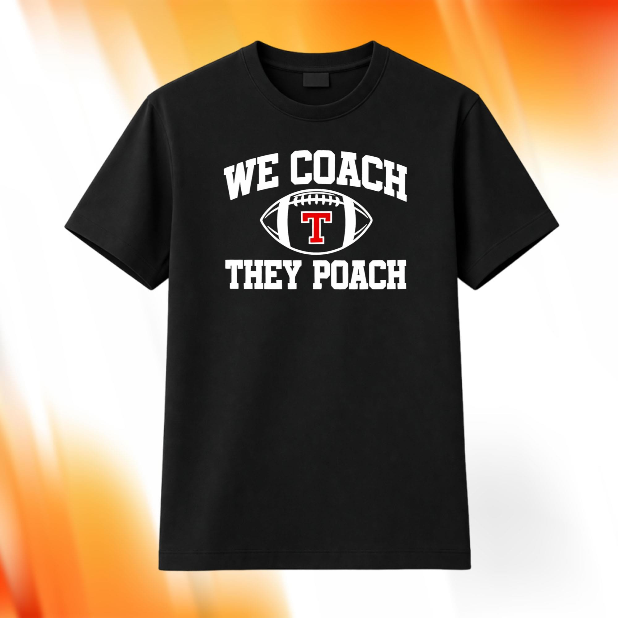 Gavin Jones We Coach They Poach Shirt Presents For Football Fans - Kdjoy
