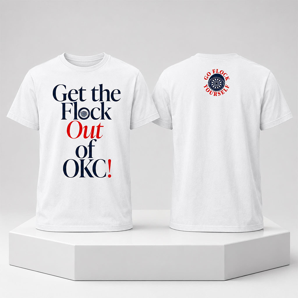 Get The Flock Out Of OKC 2026 Shirt Birthday Gift For Husband - Kdjoy Get The Flock Out Of OKC 2026 Shirt Birthday Gift For Husband - Kdjoy