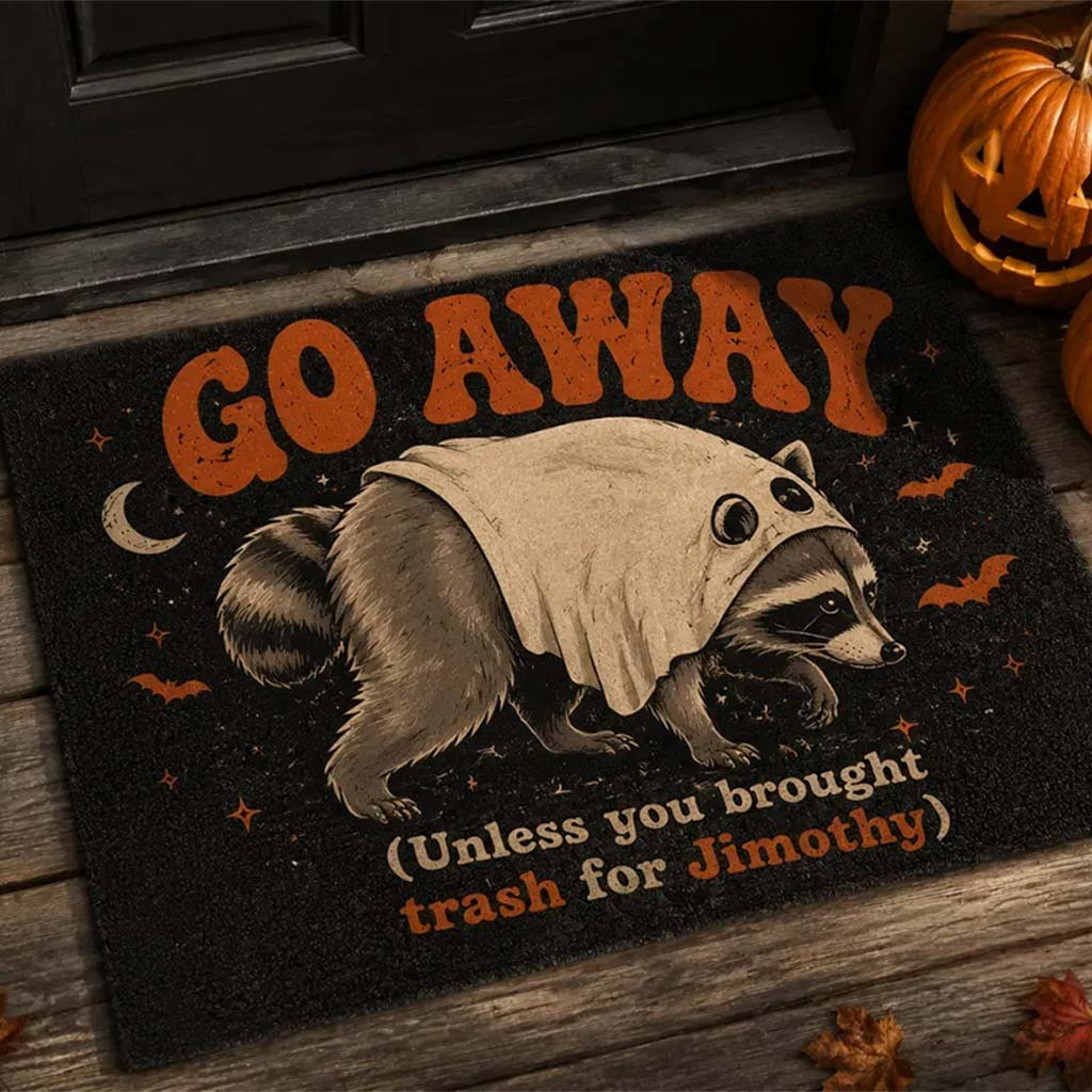 Go Away Unless You Brought Trash For Jimothy Ghost Raccoon Halloween Doormat Home Decor - Kdjoy