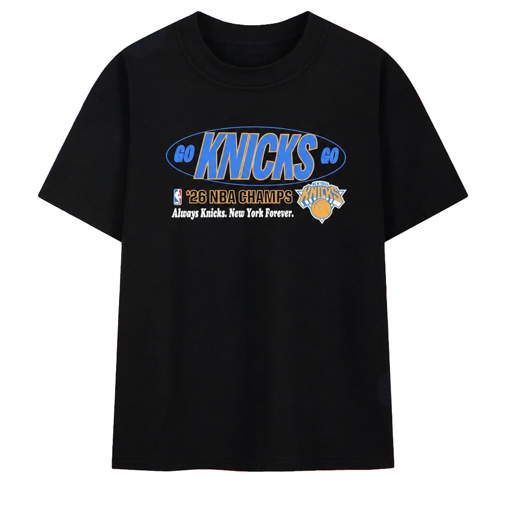 Go Knicks Go New York Knicks 2026 Champions Always Knicks T-Shirt NY Knicks Merch Fan Gear - Kdjoy