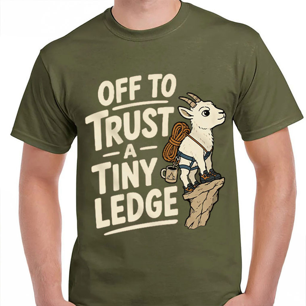 Goat Off To Trust A Tiny Ledge T-Shirt Tiny Ledge Mountain Goat Funny Rock Climber Shirt - Kdjoy