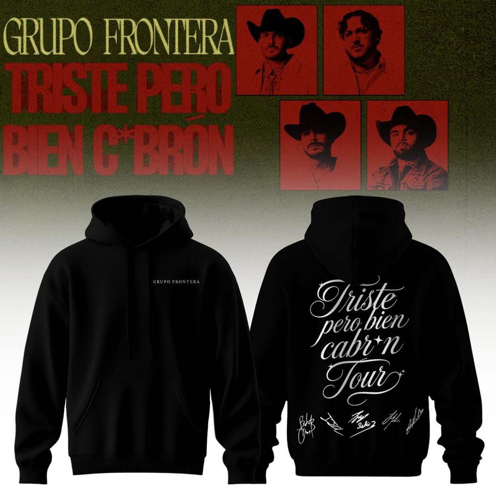 Grupo Frontera Merch Triste Pero Bien Cabron Tour 2026 Signature Hoodie Black Gift For Fans - Kdjoy