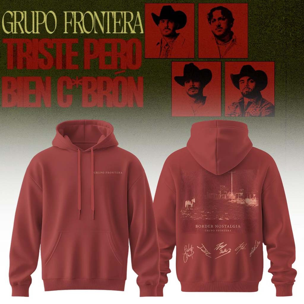 Grupo Frontera Merch Triste Pero Bien Cabron Tour 2026 Signature Hoodie Music Fan Apparel - Kdjoy