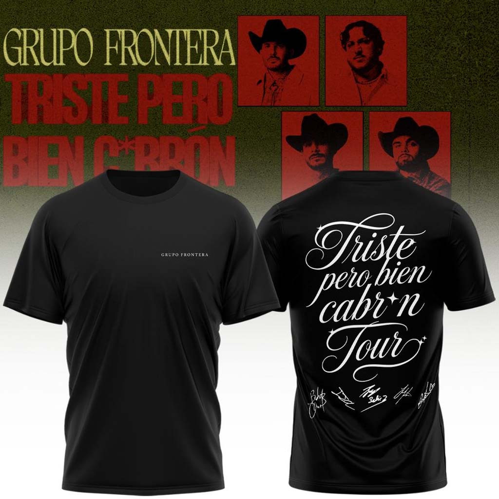 Grupo Frontera Merch Triste Pero Bien Cabron Tour 2026 Signed Shirt Music Gift Ideas For Guys - Kdjoy
