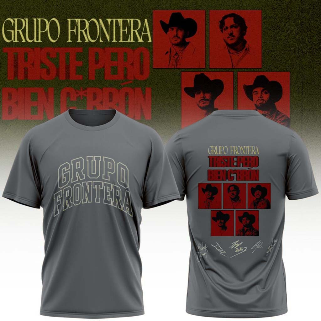 Grupo Frontera Merch Triste Pero Bien Cabron Tour 2026 Signed T-Shirt Music Fan Shirt Dad Gifts - Kdjoy