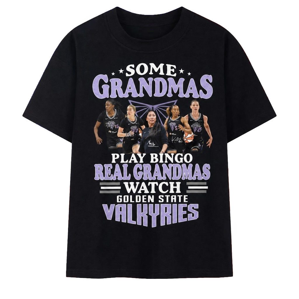 GS Valkyries Merch Some Grandmas Play Bingo Real Grandmas Watch Golden State Valkyries T-Shirt - Kdjoy GS Valkyries Merch Some Grandmas Play Bingo Real Grandmas Watch Golden State Valkyries T-Shirt - Kdjoy