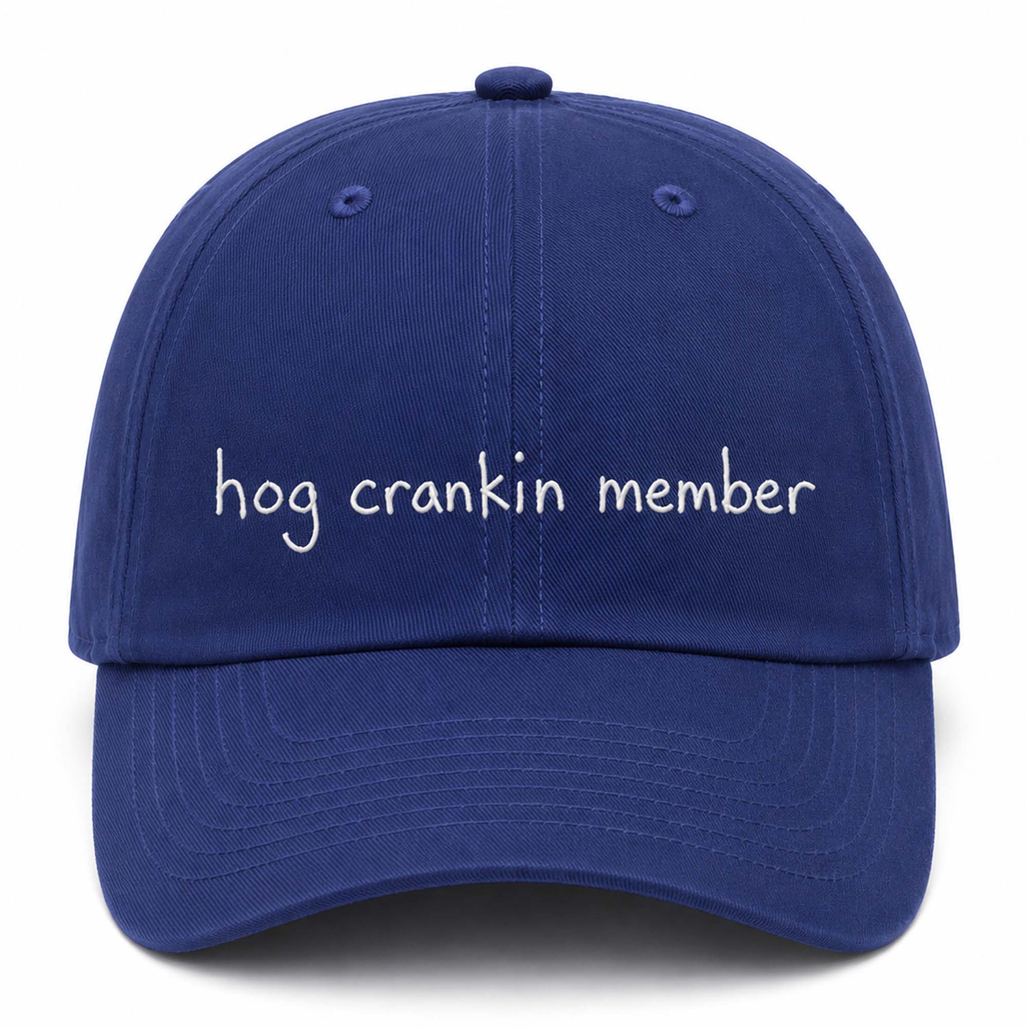 Hog Crankin Member Hat Embroidered Birthday Gift For Husband - Kdjoy Hog Crankin Member Hat Embroidered Birthday Gift For Husband - Kdjoy