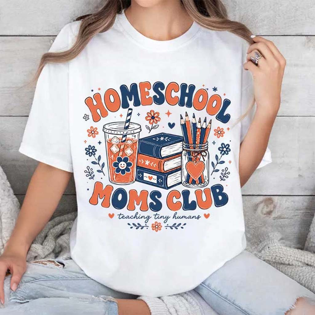 Homeschool Moms Club Teaching Tiny Humans T-Shirt Homeschool Mama Gifts - Kdjoy