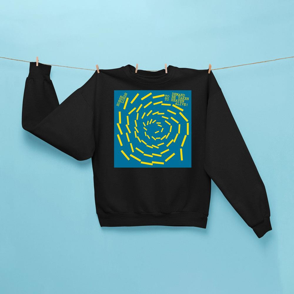 Horse Lords Demand To Be Taken To Heaven Alive Sweatshirt Horse Lords Merch Gifts For Fans