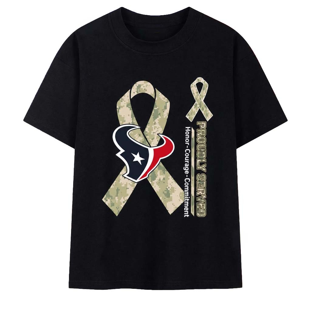 Houston Texans Proudly Served Honor Courage Commitment Shirt Houston Texans Merch Veteran Gifts Houston Texans Proudly Served Honor Courage Commitment Shirt Houston Texans Merch Veteran Gifts