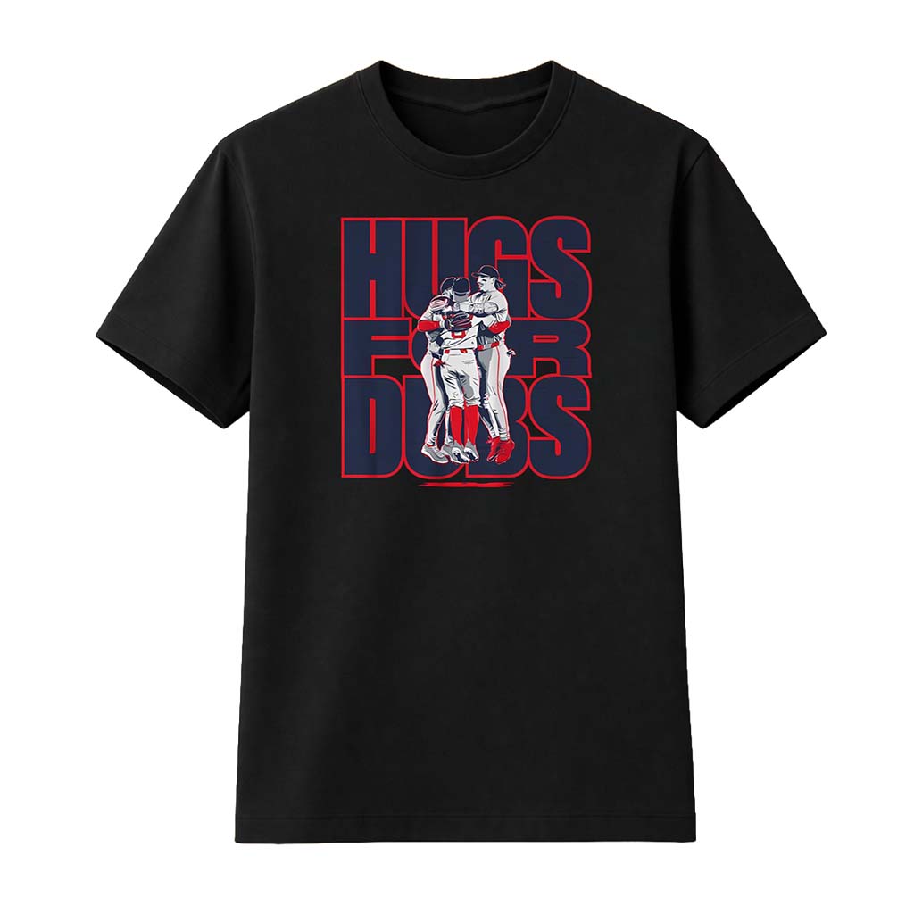 Hugs For Dubs Shirt Boston Red Sox Merch Gift Ideas For Baseball Fans - Kdjoy Hugs For Dubs Shirt Boston Red Sox Merch Gift Ideas For Baseball Fans - Kdjoy