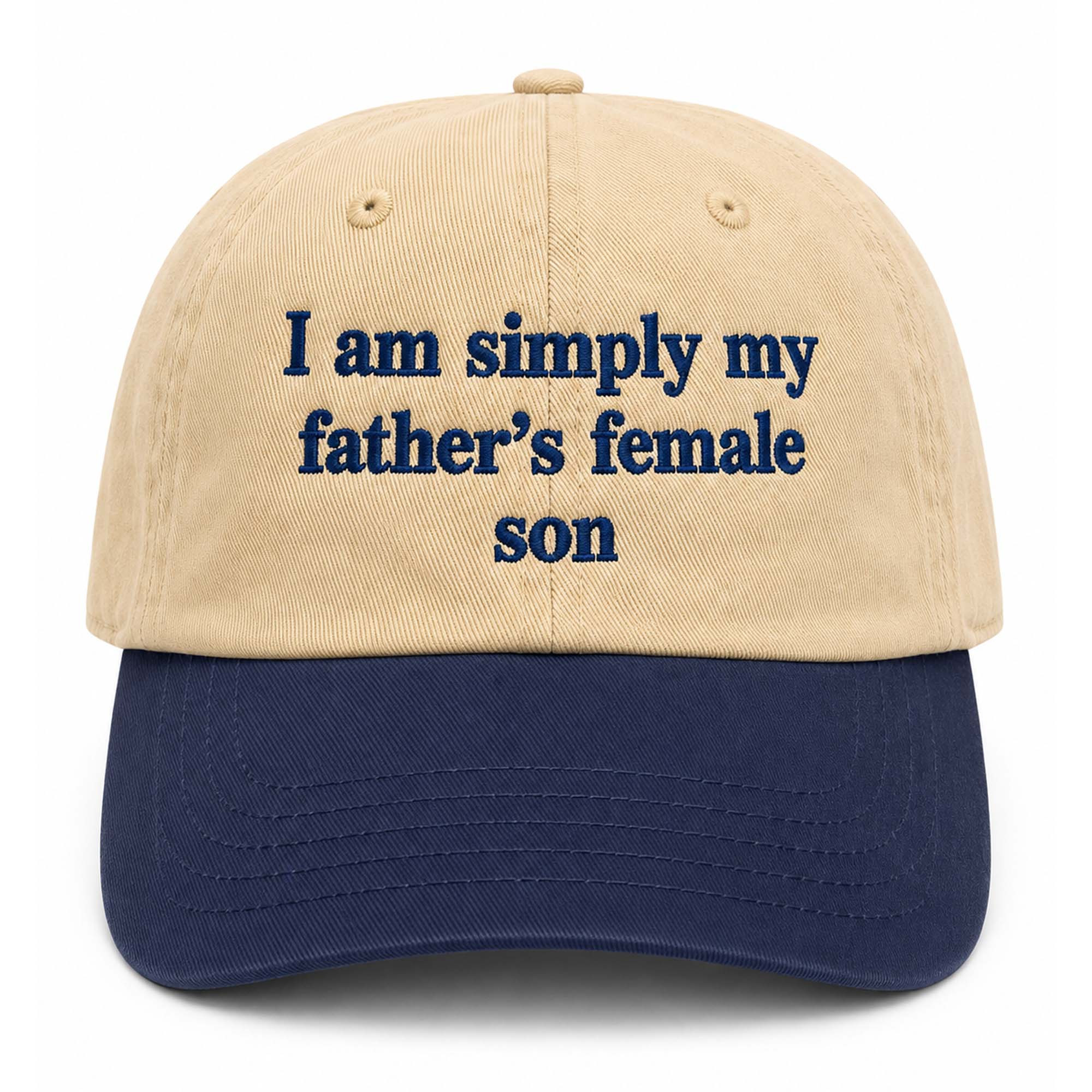 I Am Simply My Father's Female Son Hat Embroidered Funny Dad Quote Hat Gifts For Him Her - Kdjoy I Am Simply My Father's Female Son Hat Embroidered Funny Dad Quote Hat Gifts For Him Her - Kdjoy