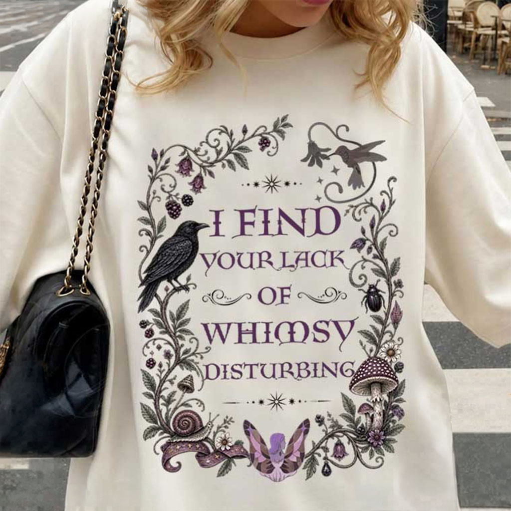 I Find Your Lack Of Whimsy Disturbing T-Shirt Gothic Floral Shirt Gift For Sisters - Kdjoy