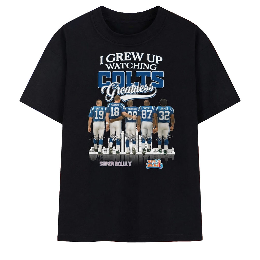 I Grew Up Watching Indianapolis Colts Greatness Legends Signatures T-Shirt Colts Merch Gifts - Kdjoy