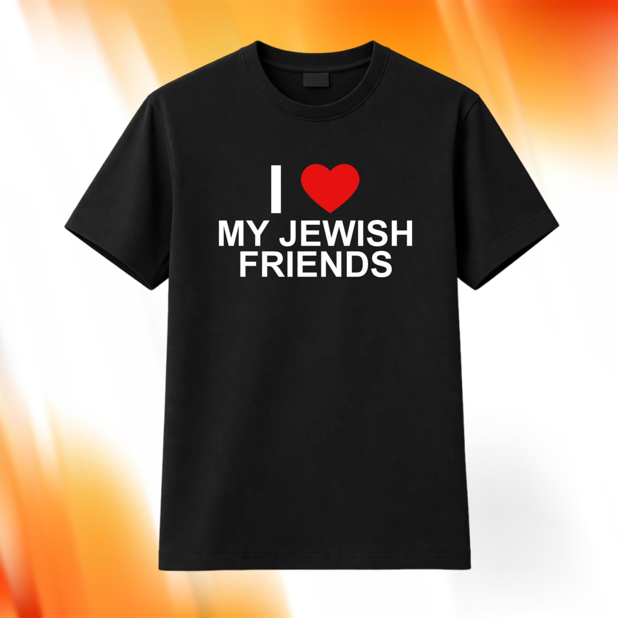 I Love My Jewish Friends Shirt Gifts For Him Her - Kdjoy
