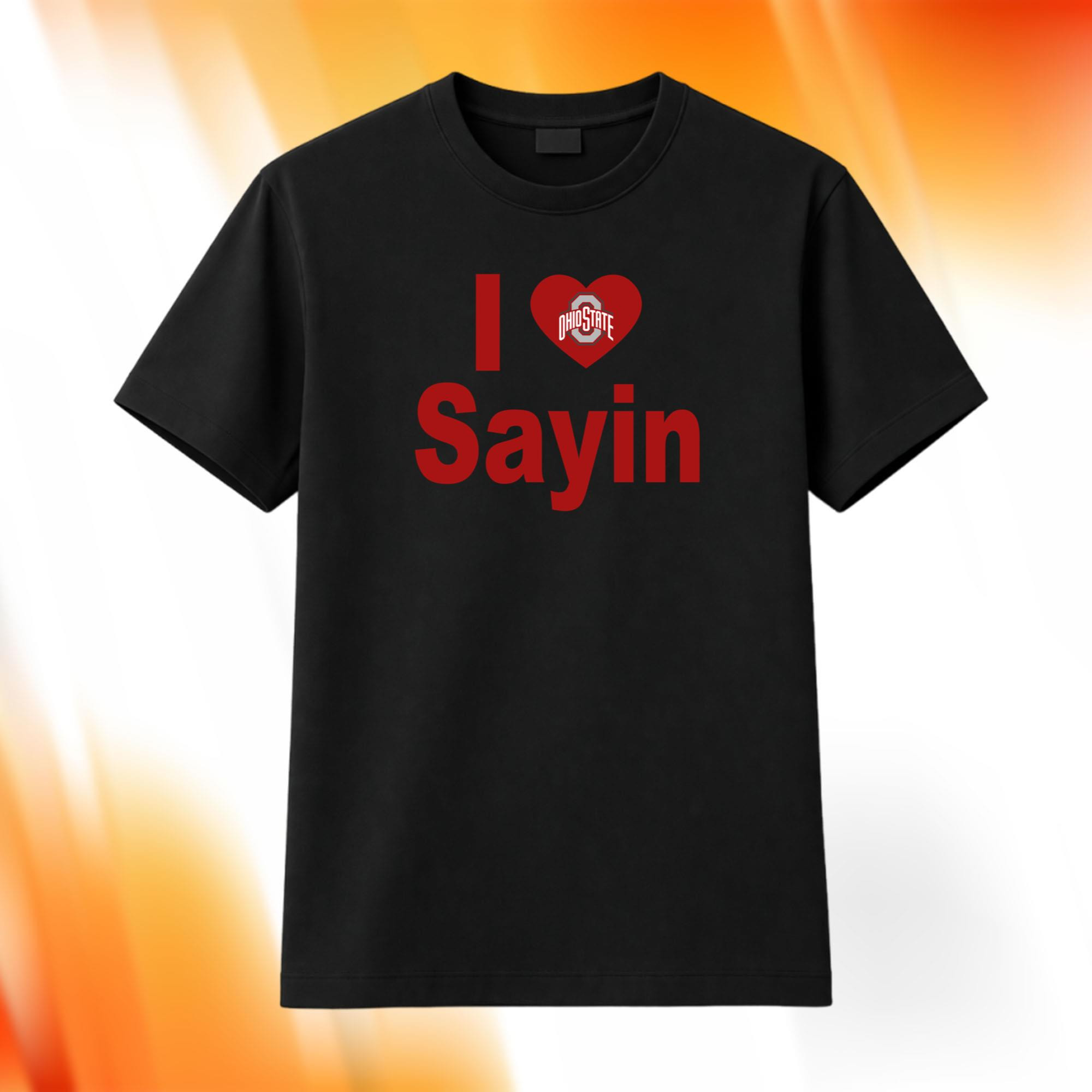 I Love Sayin Ohio Shirt Ohio State Buckeyes Merch Gifts For Football Fan