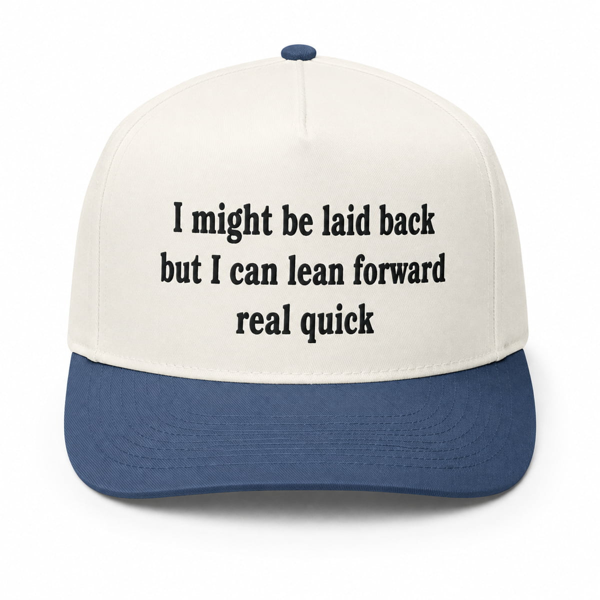 I Might Be Laid Back But I Can Lean Forward Real Quick Hat Embroidered Gifts For Friends - Kdjoy