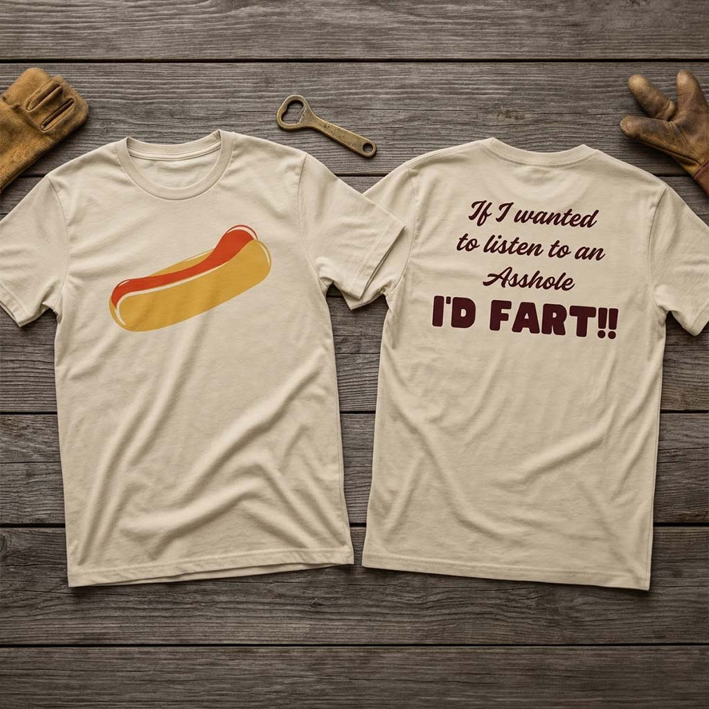 If I Wanted To Listen To An Asshole I'd Fart T-Shirt Funny Captain Spaulding Hot Dog Shirt - Kdjoy