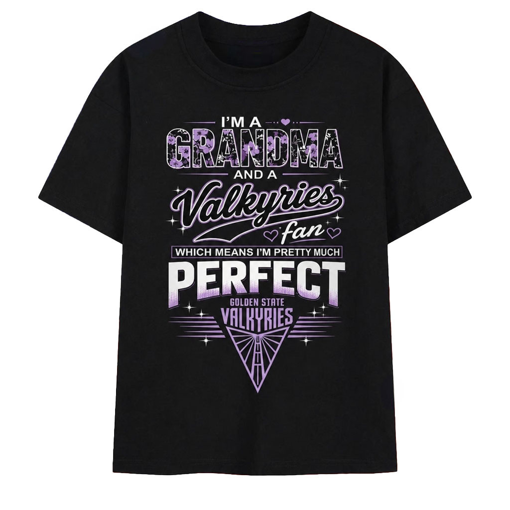 I'm A Grandma And A Valkyries Fan Pretty Much Perfect T-Shirt Golden State Valkyries Merch - Kdjoy I'm A Grandma And A Valkyries Fan Pretty Much Perfect T-Shirt Golden State Valkyries Merch - Kdjoy
