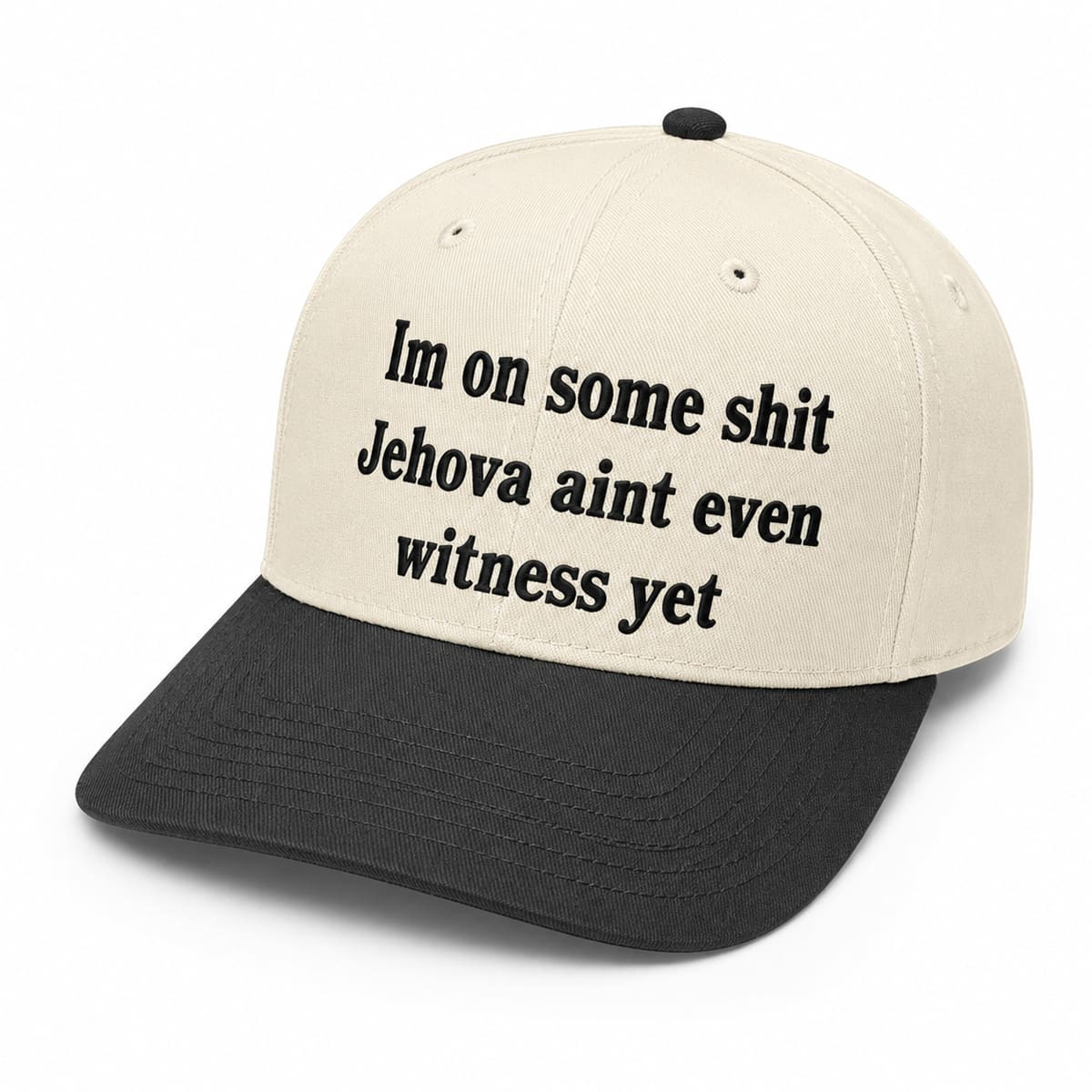 Im On Some Shit Jehova Aint Even Witness Yet Hat Embroidered Gifts For Husband - Kdjoy