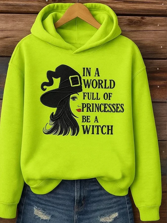 In A World Full Of Princesses Be A Witch Hoodie Halloween Clothing Gift For Bold Girls - Kdjoy