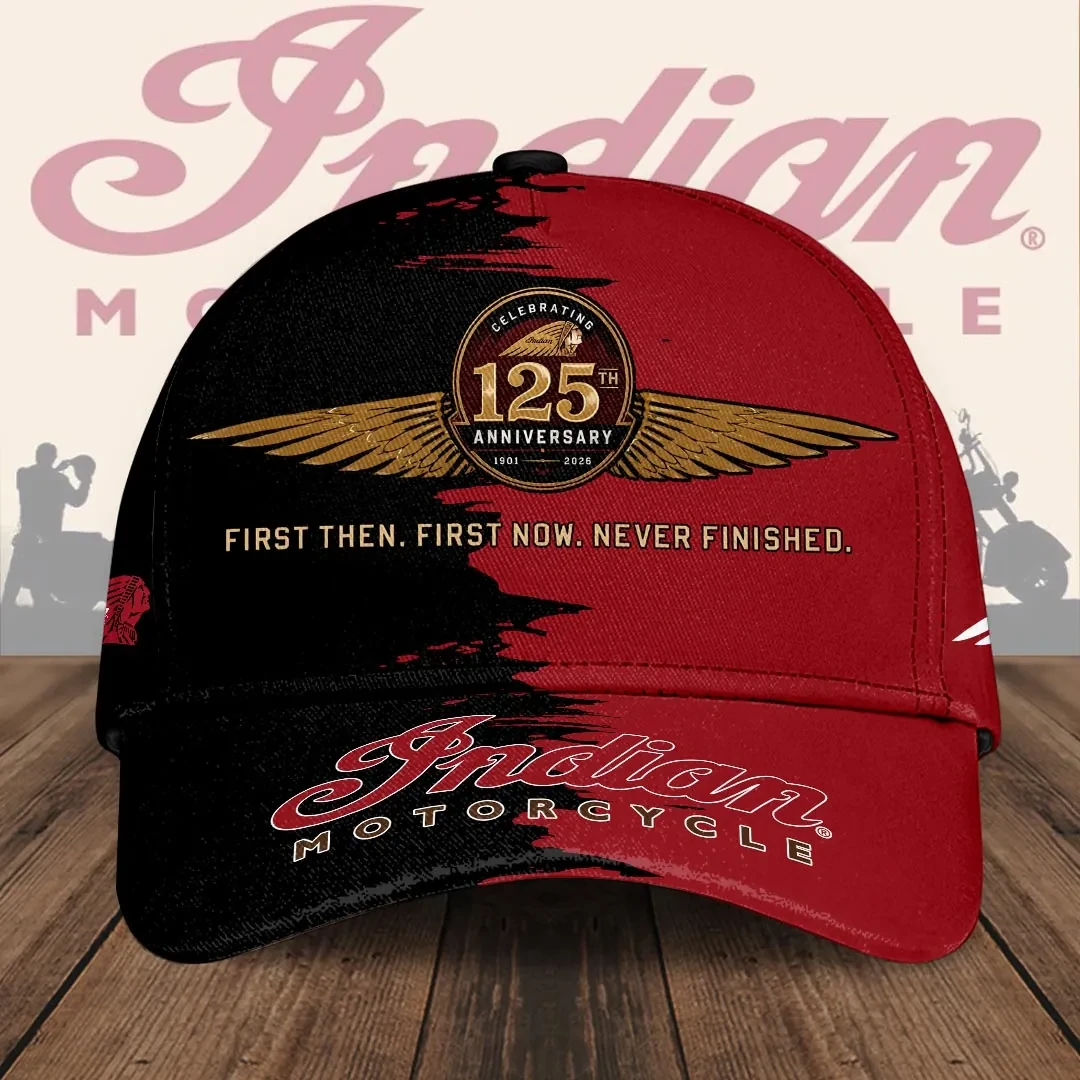 Indian Motorcycle 125th Anniversary Hat First Then First Now Never Finished Hat Gift For Him - Kdjoy