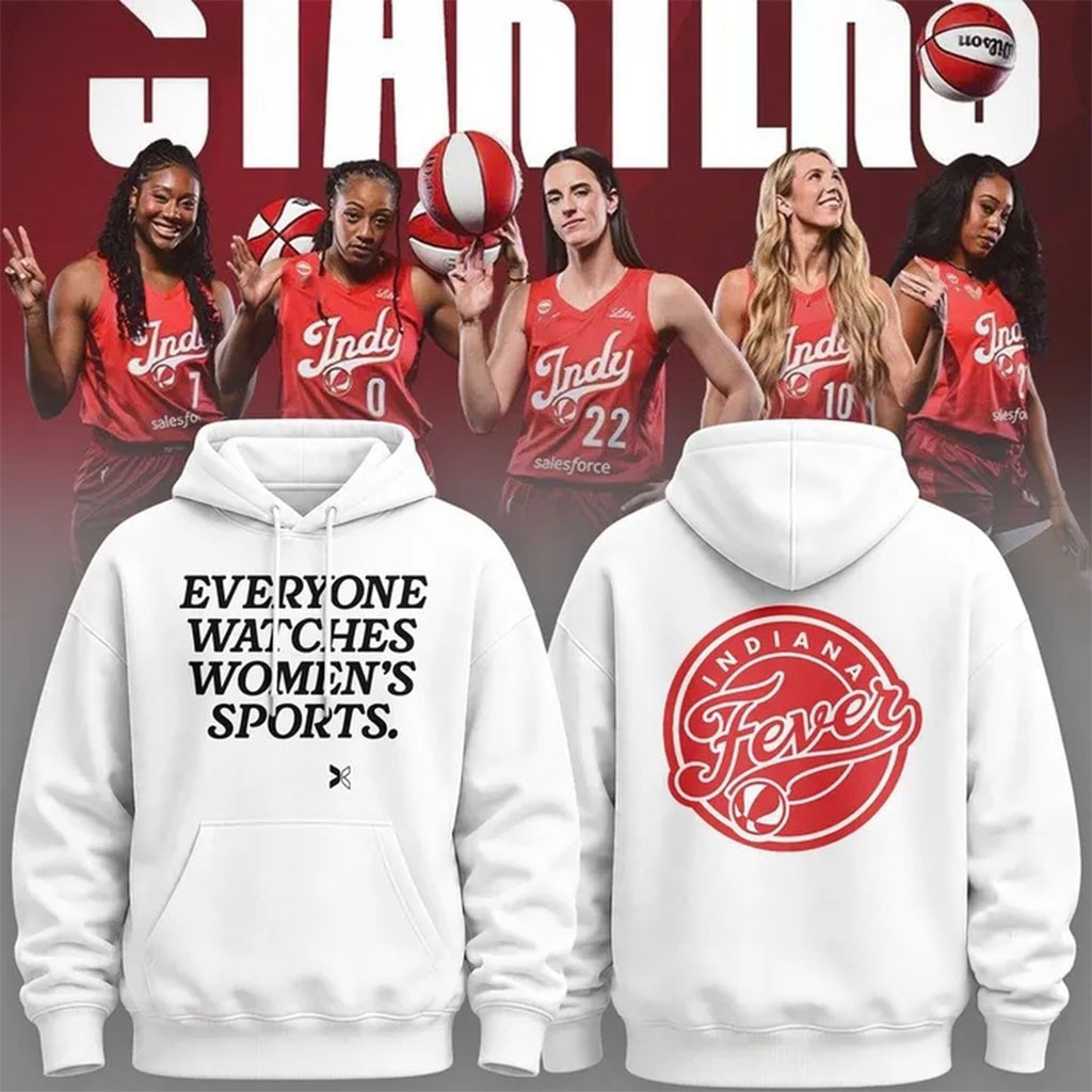 Indiana Fever Everyone Watches Women's Sports 2026 Hoodie White Indiana Fever Merch Her Gifts - Kdjoy
