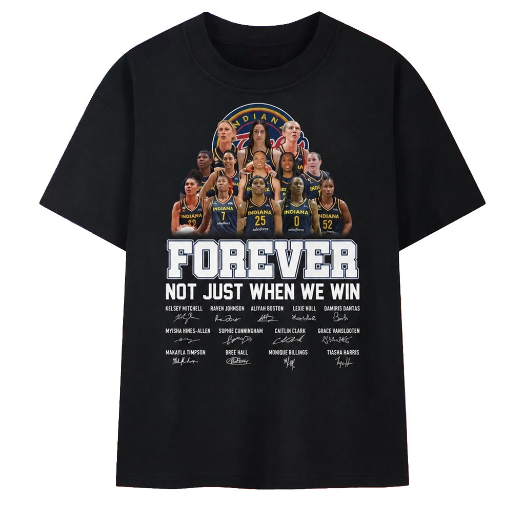 Indiana Fever Forever Not Just When We Win 2026 Shirt Indiana Fever Merch Gifts For Basketball Fan - Kdjoy