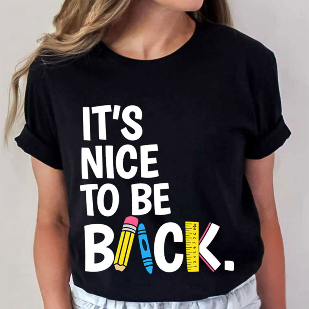 It's Nice To Be Back Shirt Funny Back To School T-Shirt Gift Ideas For Teacher - Kdjoy