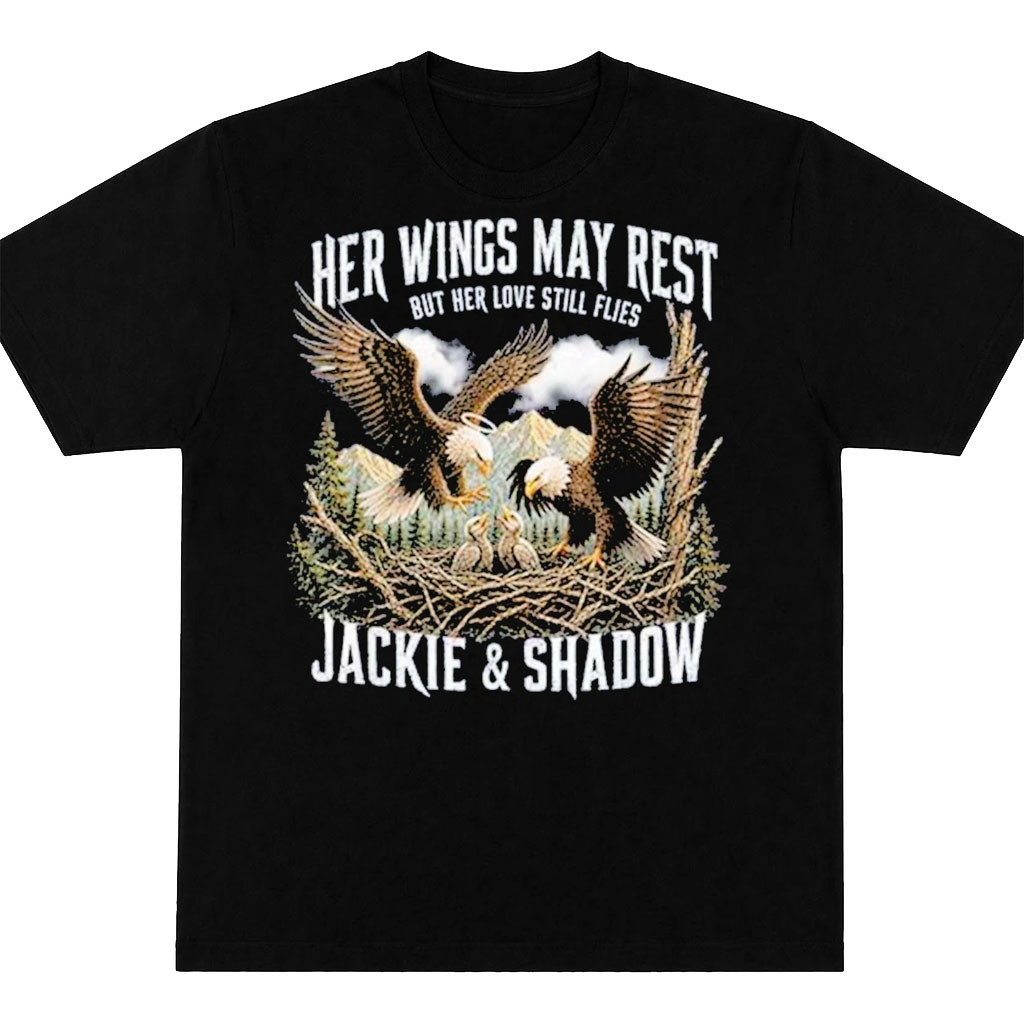 Jackie Big Bear Merch 2026 Jackie And Shadow Her Wings May Rest But Her Love Still Flies Shirt - Kdjoy