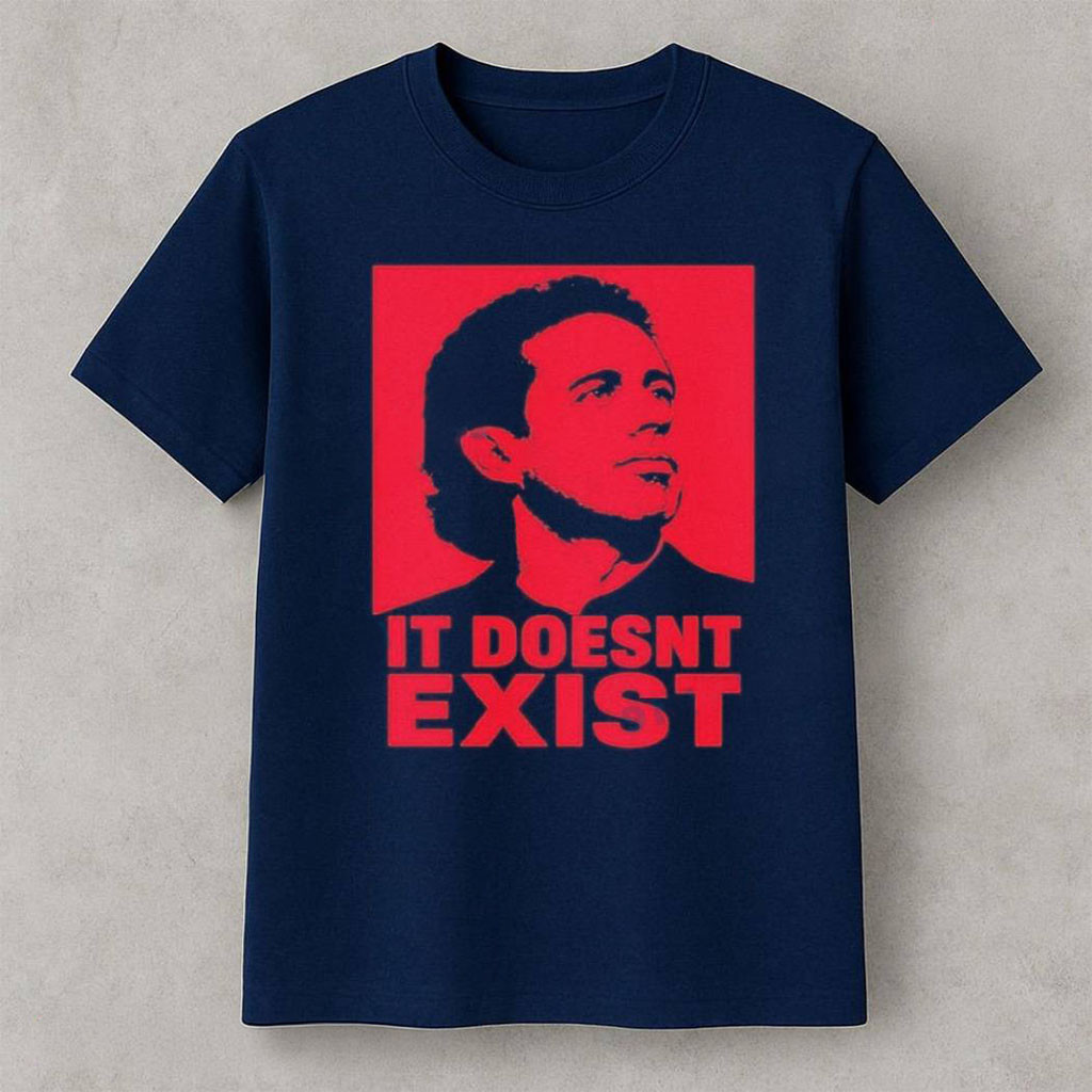 Jerry Seinfeld It Doesn't Exist T-Shirt Jerry Seinfeld Merch Gifts For Him - Kdjoy Jerry Seinfeld It Doesn't Exist T-Shirt Jerry Seinfeld Merch Gifts For Him - Kdjoy