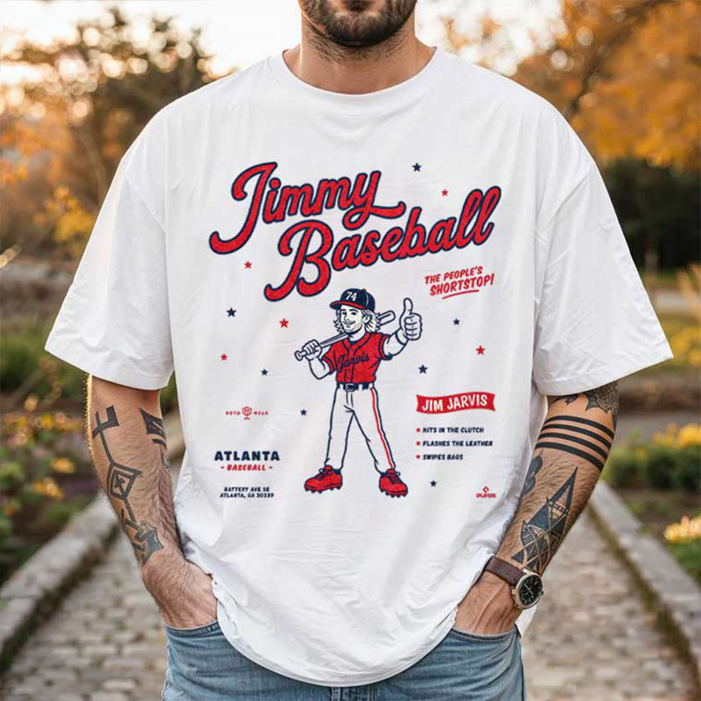Jim Jarvis Jimmy Baseball The People's Shortstop Atlanta Braves T-Shirt Gifts For Baseball Fans - Kdjoy