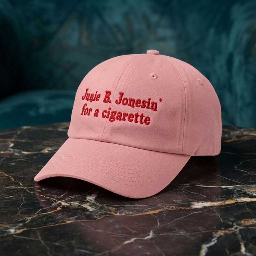Junie B Jonesin For A Cigarette Hat Embroidered Literary Quote Baseball Cap Funny Bookish Gift Junie B Jonesin For A Cigarette Hat Embroidered Literary Quote Baseball Cap Funny Bookish Gift