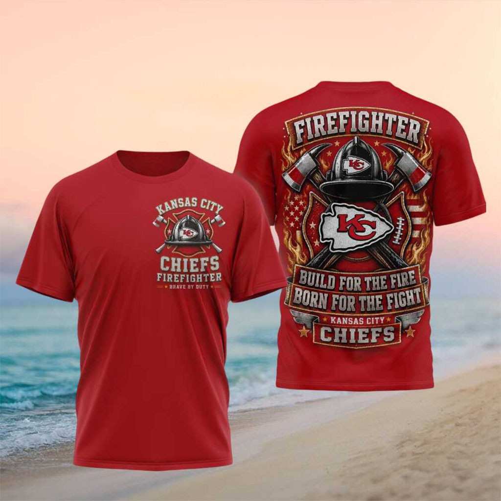 Kansas City Chiefs Firefighter Born For The Fight Shirt KC Chiefs Merch Fire Chief Gifts - Kdjoy