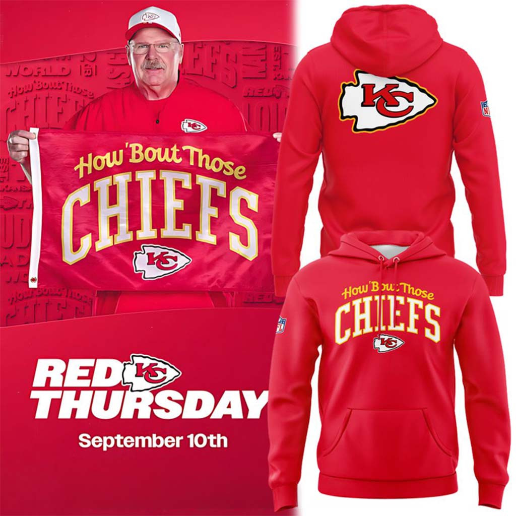 Kansas City Chiefs How Bout Those 2026 Hoodie KC Chiefs Merch Present For Football Fans - Kdjoy