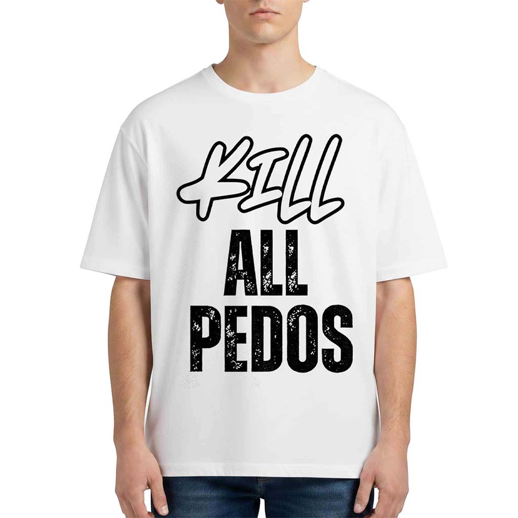 Kill All Pedos Shirt Gifts For Him Her - Kdjoy Kill All Pedos Shirt Gifts For Him Her - Kdjoy