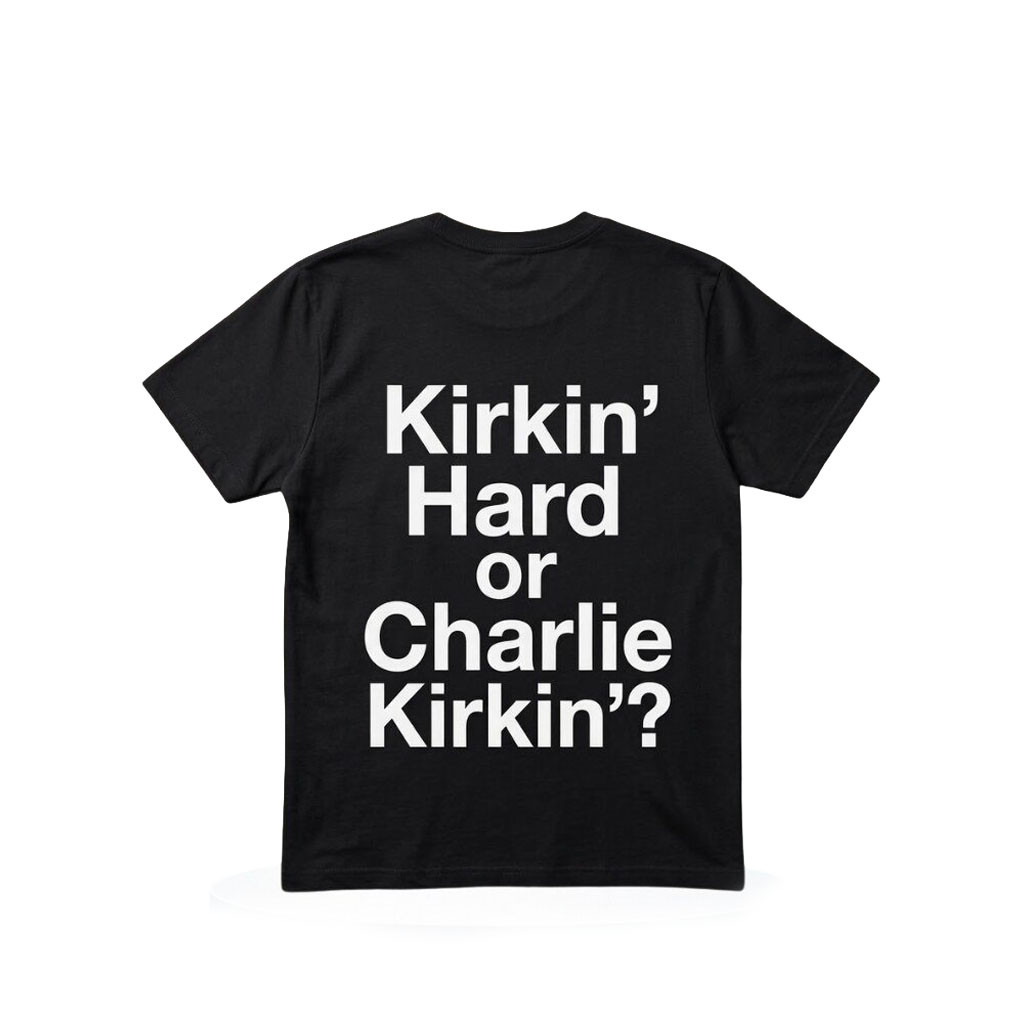 Kirkin Hard Or Charlie Kirkin Black T-Shirt Unique Gift For Brothers - Kdjoy