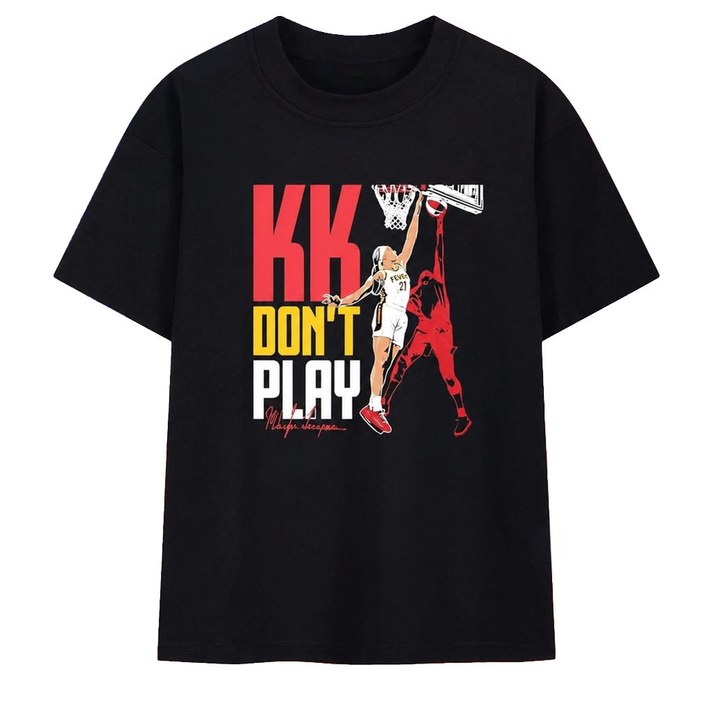 KK Don't Play Indiana Fever 21 Signature T-Shirt Indiana Fever Merch Gifts For Basketball Fans - Kdjoy